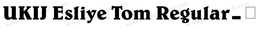 UKIJ Esliye Tom Regular字体转换